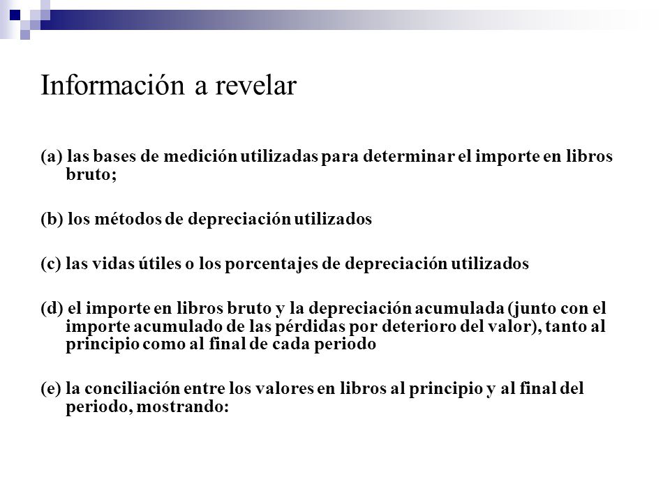 Información a revelar (a) las bases de medición utilizadas para determinar el importe en libros bruto;