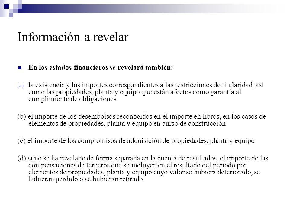 Información a revelar En los estados financieros se revelará también: