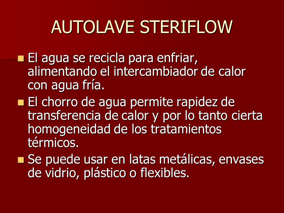 AUTOLAVE STERIFLOW El agua se recicla para enfriar, alimentando el intercambiador de calor con agua fría.