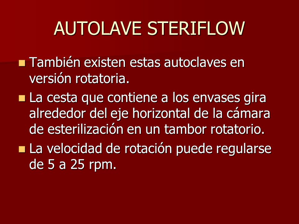 AUTOLAVE STERIFLOW También existen estas autoclaves en versión rotatoria.