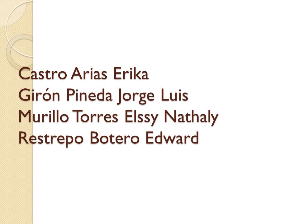 Castro Arias Erika Girón Pineda Jorge Luis Murillo Torres Elssy Nathaly Restrepo Botero Edward