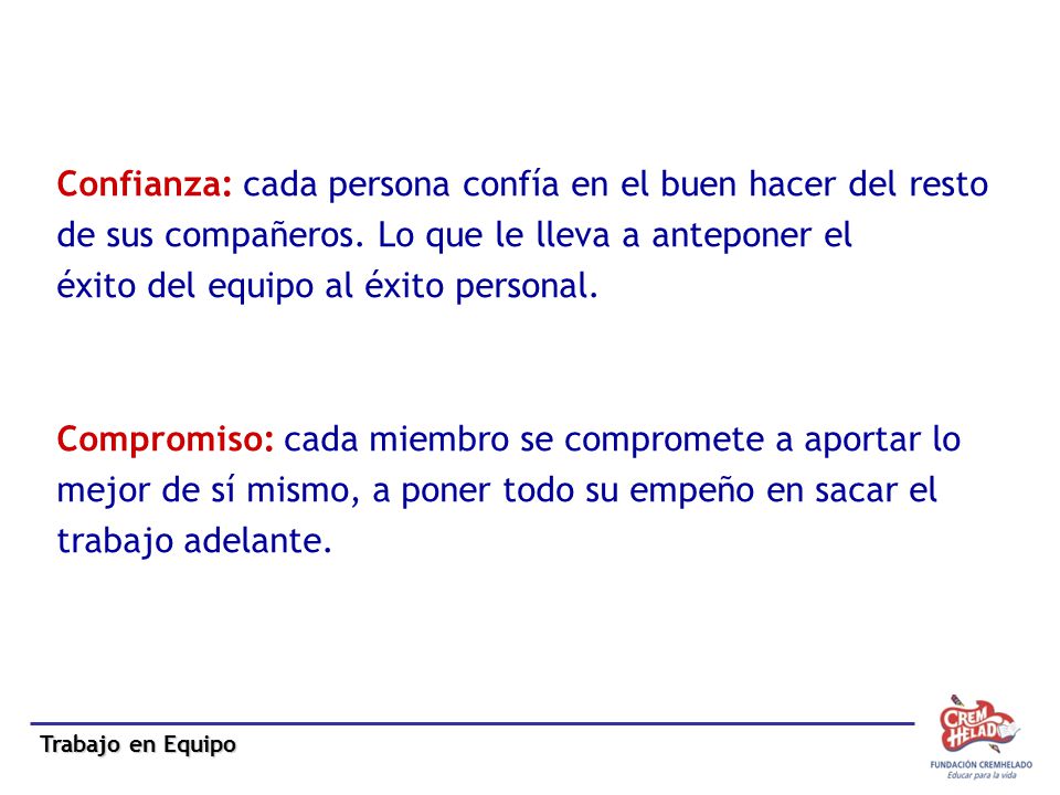 Confianza: cada persona confía en el buen hacer del resto