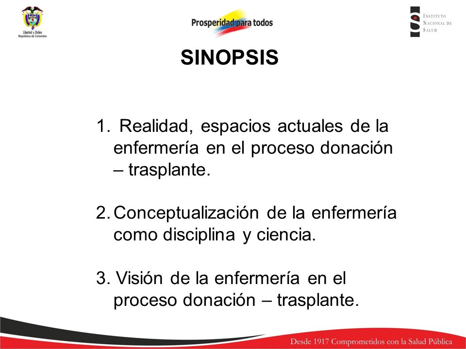 SINOPSIS Realidad, espacios actuales de la enfermería en el proceso donación – trasplante.