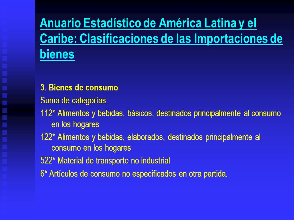 Anuario Estadístico de América Latina y el Caribe: Clasificaciones de las Importaciones de bienes