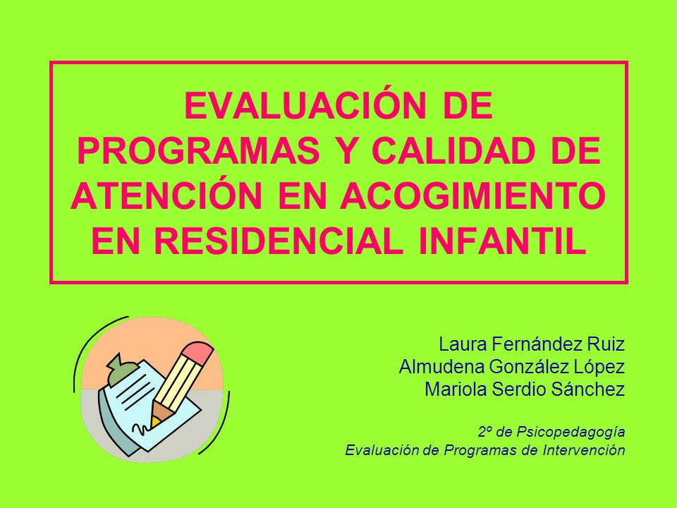 EVALUACIÓN DE PROGRAMAS Y CALIDAD DE ATENCIÓN EN ACOGIMIENTO EN RESIDENCIAL INFANTIL