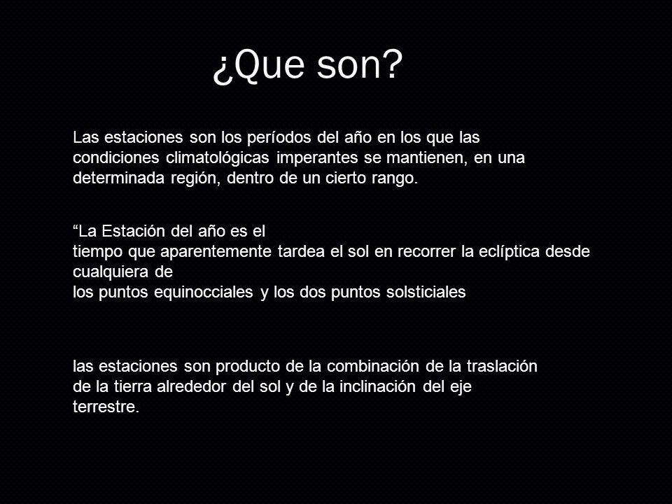 ¿Que son Las estaciones son los períodos del año en los que las