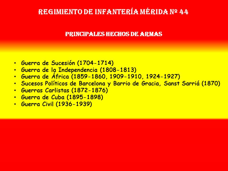 Regimiento de Infantería mérida nº 44 PRINCIPALES HECHOS DE ARMAS
