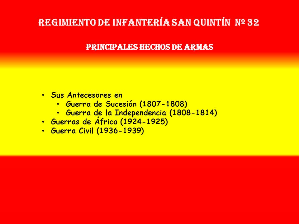 Regimiento de Infantería san quintín nº 32 PRINCIPALES HECHOS DE ARMAS