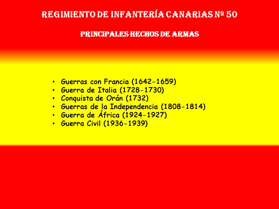 Regimiento de Infantería canarias nº 50 PRINCIPALES HECHOS DE ARMAS
