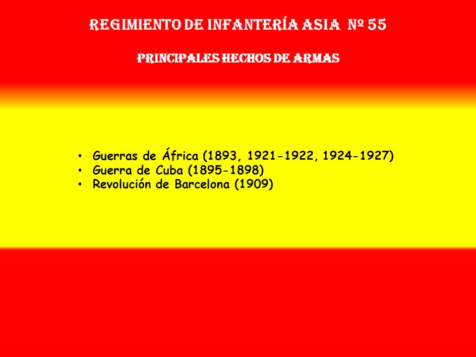 Regimiento de Infantería asia nº 55 PRINCIPALES HECHOS DE ARMAS