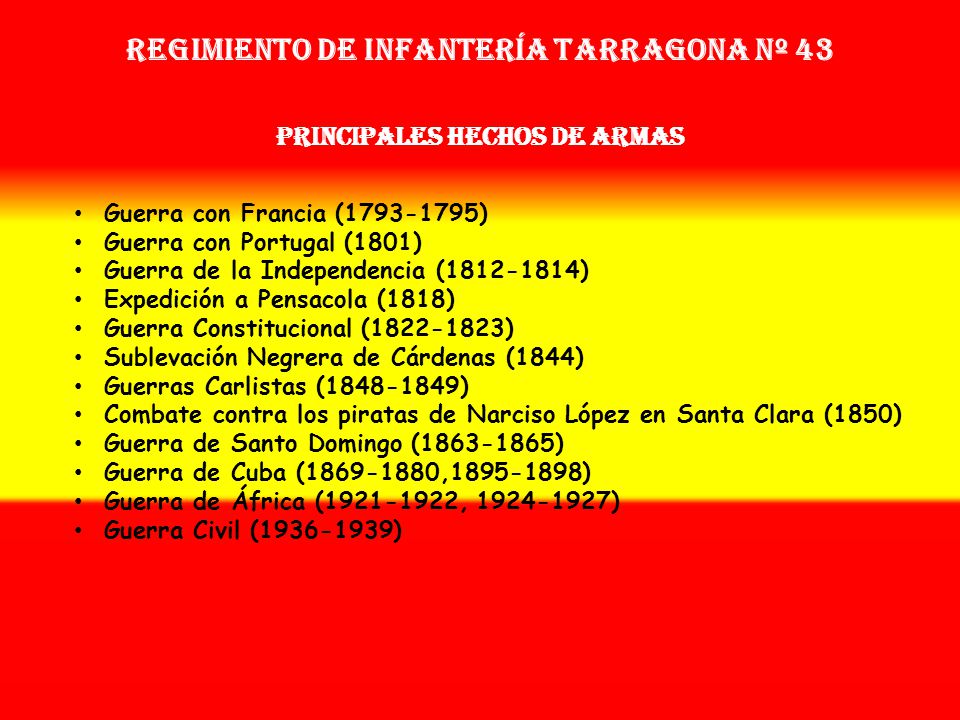 Regimiento de Infantería tarragona nº 43 PRINCIPALES HECHOS DE ARMAS