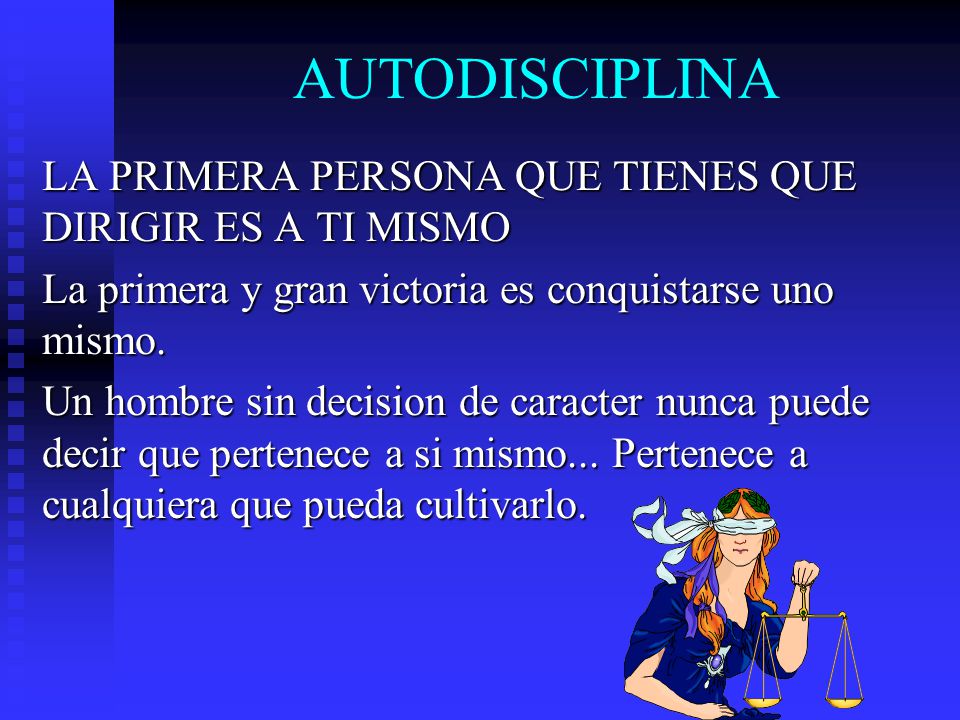 AUTODISCIPLINA LA PRIMERA PERSONA QUE TIENES QUE DIRIGIR ES A TI MISMO