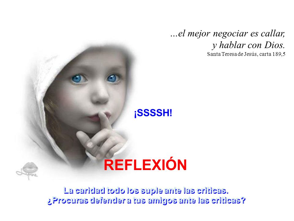 REFLEXIÓN …el mejor negociar es callar, y hablar con Dios. ¡SSSSH!