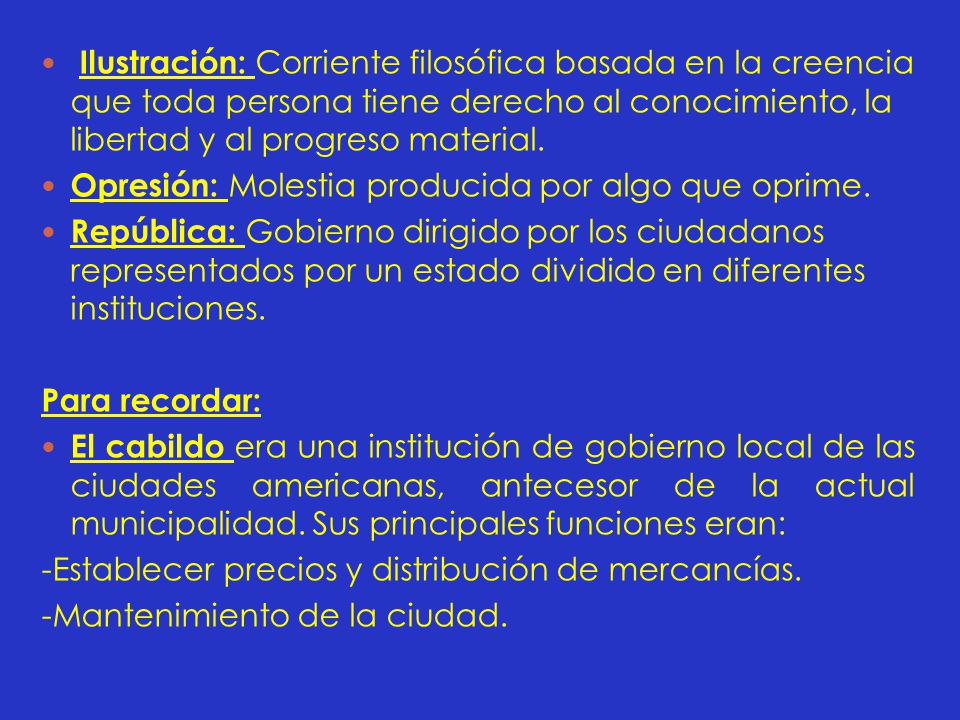 Ilustración: Corriente filosófica basada en la creencia que toda persona tiene derecho al conocimiento, la libertad y al progreso material.