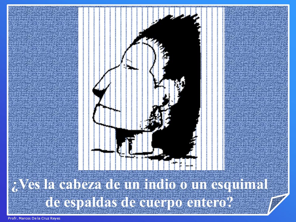 ¿Ves la cabeza de un indio o un esquimal de espaldas de cuerpo entero
