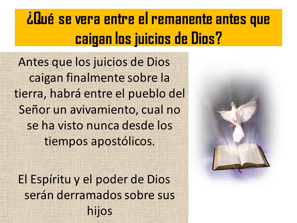 ¿Qué se vera entre el remanente antes que caigan los juicios de Dios