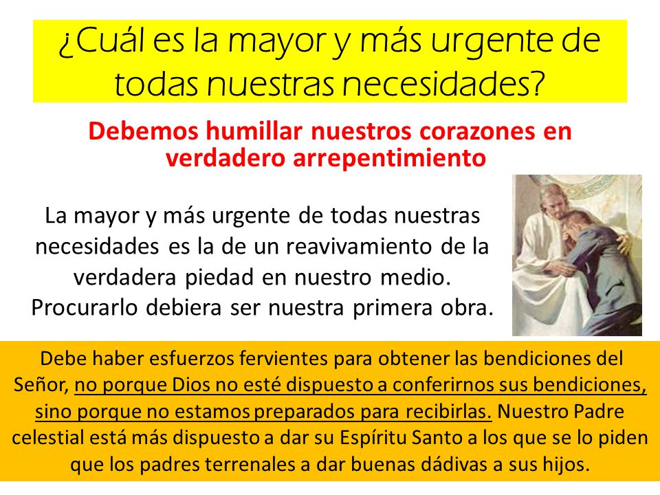 ¿Cuál es la mayor y más urgente de todas nuestras necesidades
