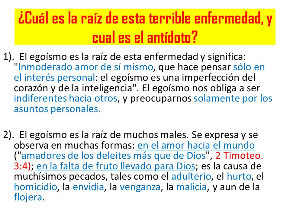 ¿Cuál es la raíz de esta terrible enfermedad, y cual es el antídoto