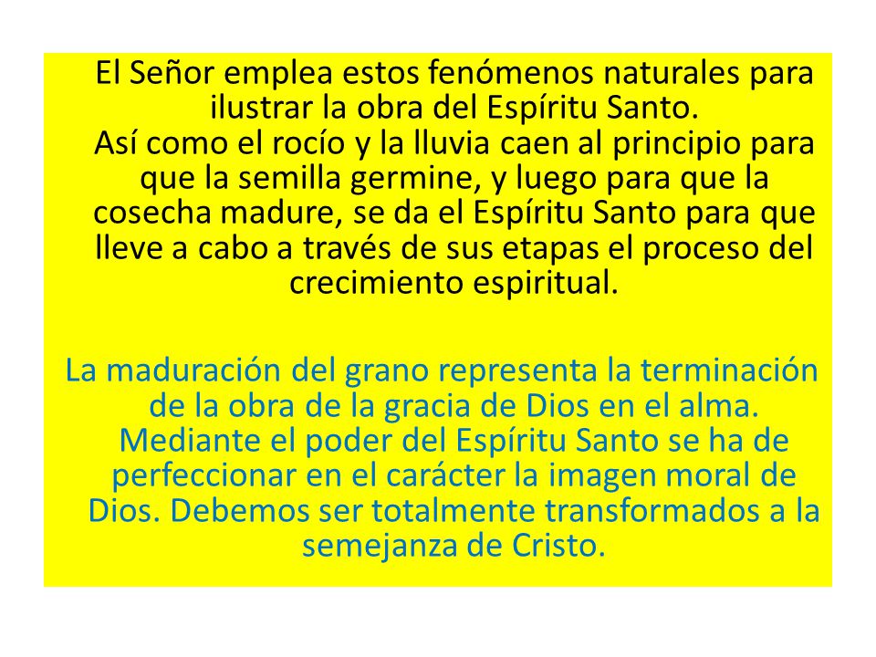 El Señor emplea estos fenómenos naturales para ilustrar la obra del Espíritu Santo.