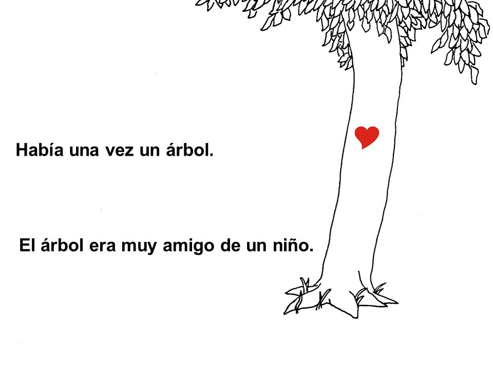 Había una vez un árbol. El árbol era muy amigo de un niño.