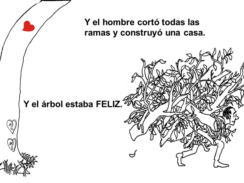 Y el hombre cortó todas las ramas y construyó una casa.