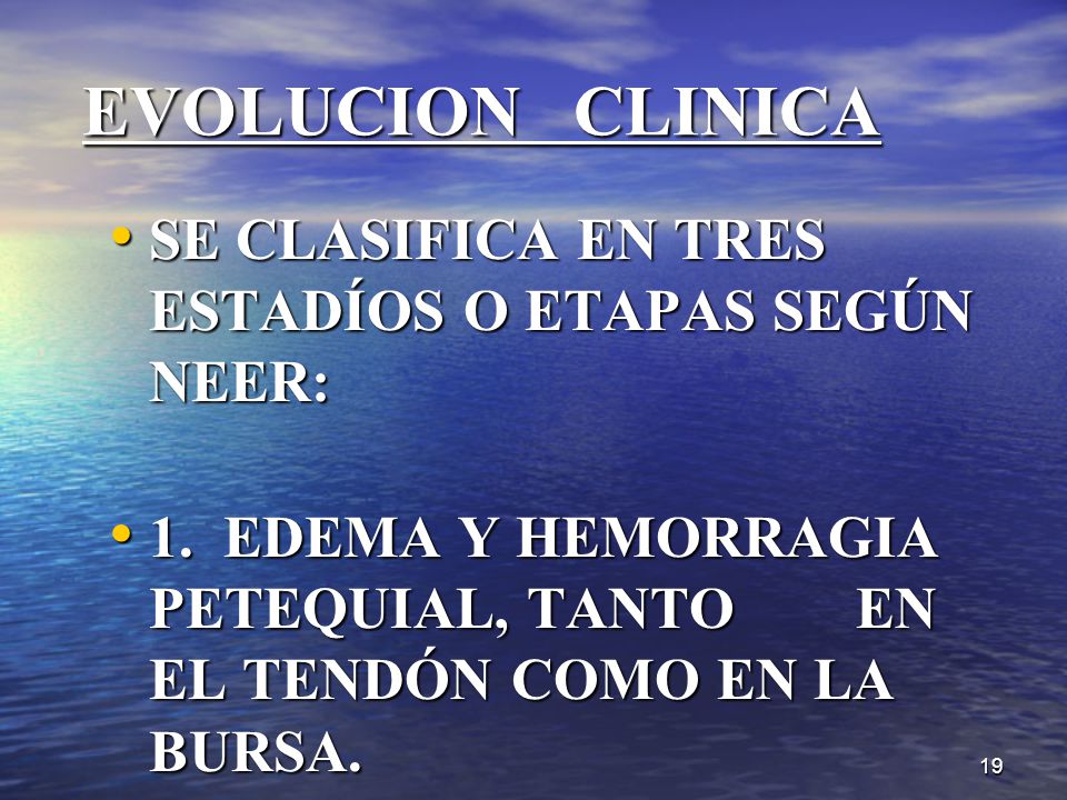 EVOLUCION CLINICA SE CLASIFICA EN TRES ESTADÍOS O ETAPAS SEGÚN NEER: