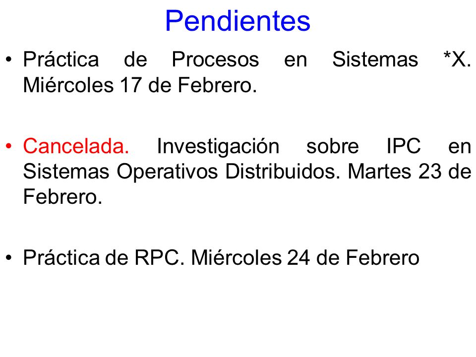 Pendientes Práctica de Procesos en Sistemas *X. Miércoles 17 de Febrero.
