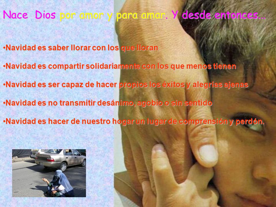 Nace Dios por amor y para amar. Y desde entonces...