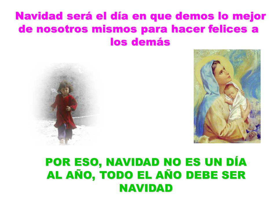 Navidad será el día en que demos lo mejor