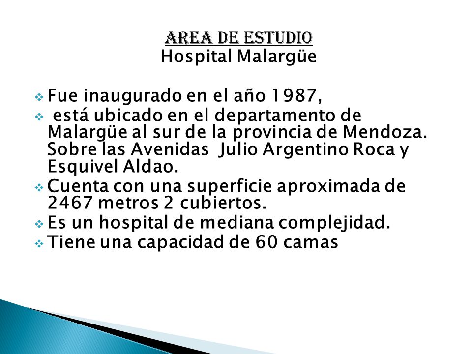 AREA DE ESTUDIO Hospital Malargüe. Fue inaugurado en el año 1987,