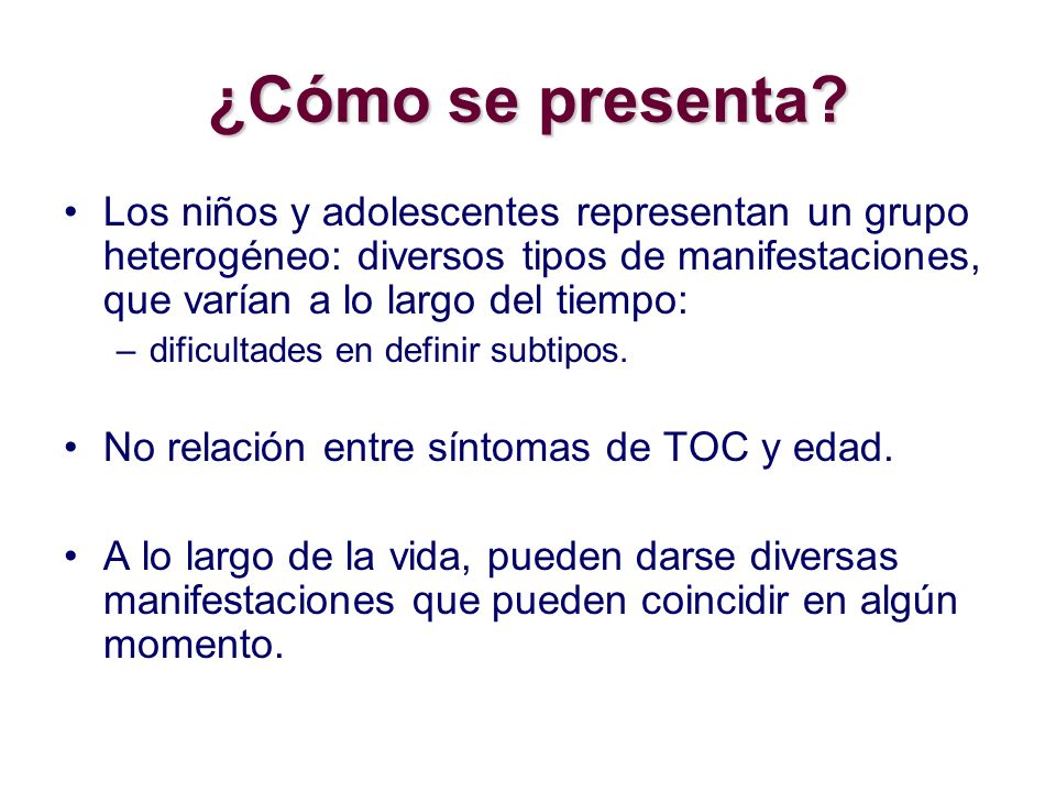 ¿Cómo se presenta Los niños y adolescentes representan un grupo heterogéneo: diversos tipos de manifestaciones, que varían a lo largo del tiempo: