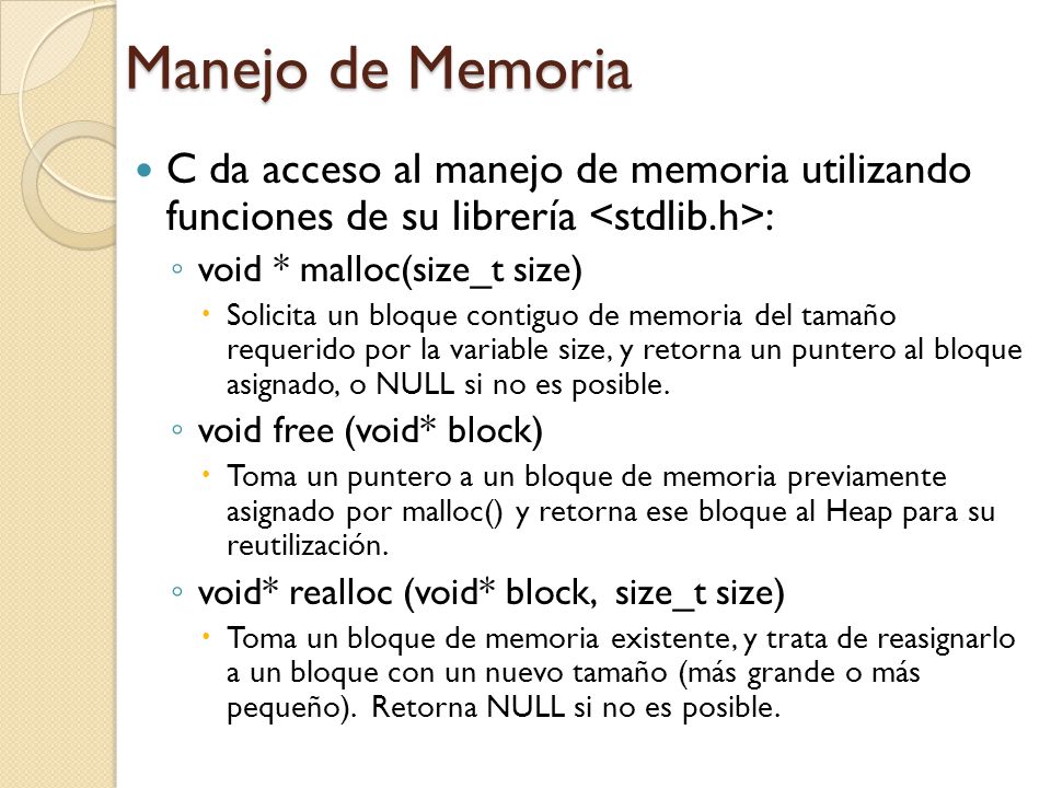Manejo de Memoria C da acceso al manejo de memoria utilizando funciones de su librería <stdlib.h>:
