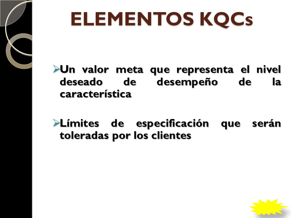 ELEMENTOS KQCs Un valor meta que representa el nivel deseado de desempeño de la característica.