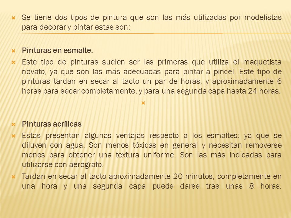 Se tiene dos tipos de pintura que son las más utilizadas por modelistas para decorar y pintar estas son: