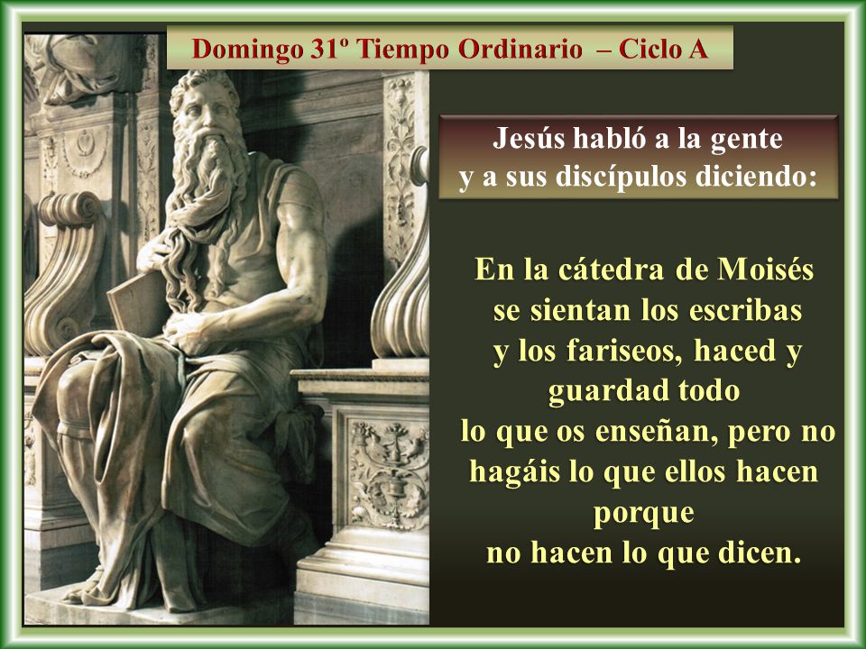 se sientan los escribas y los fariseos, haced y guardad todo