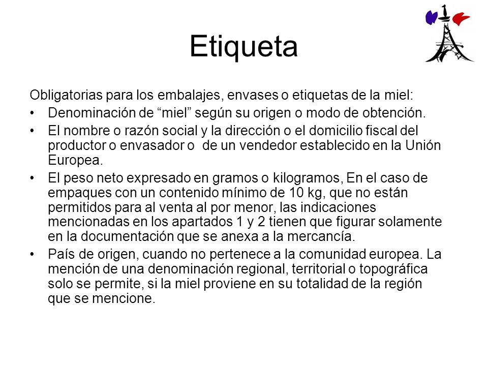 Etiqueta Obligatorias para los embalajes, envases o etiquetas de la miel: Denominación de miel según su origen o modo de obtención.