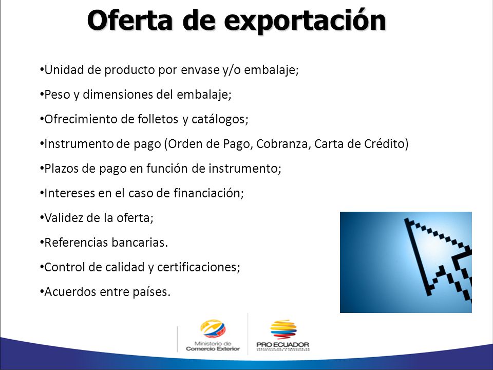 Oferta de exportación Unidad de producto por envase y/o embalaje;