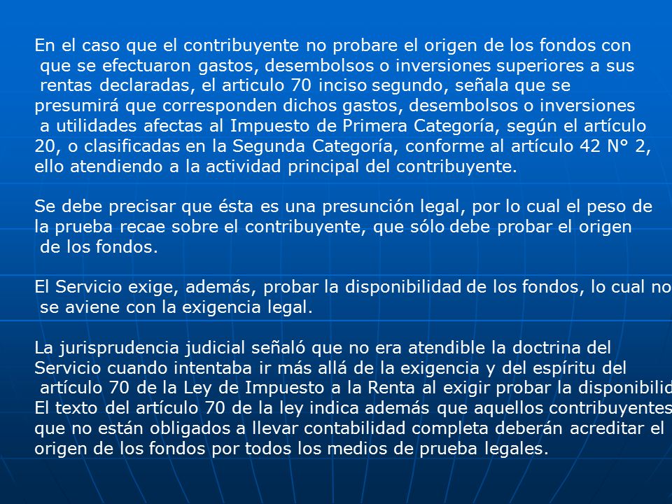 En el caso que el contribuyente no probare el origen de los fondos con