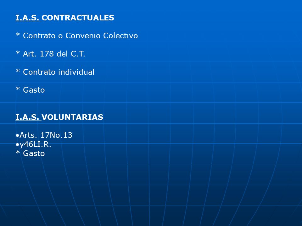 I.A.S. CONTRACTUALES * Contrato o Convenio Colectivo. * Art. 178 del C.T. * Contrato individual. * Gasto.