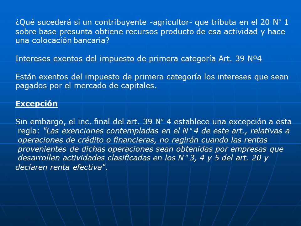 ¿Qué sucederá si un contribuyente -agricultor- que tributa en el 20 N° 1