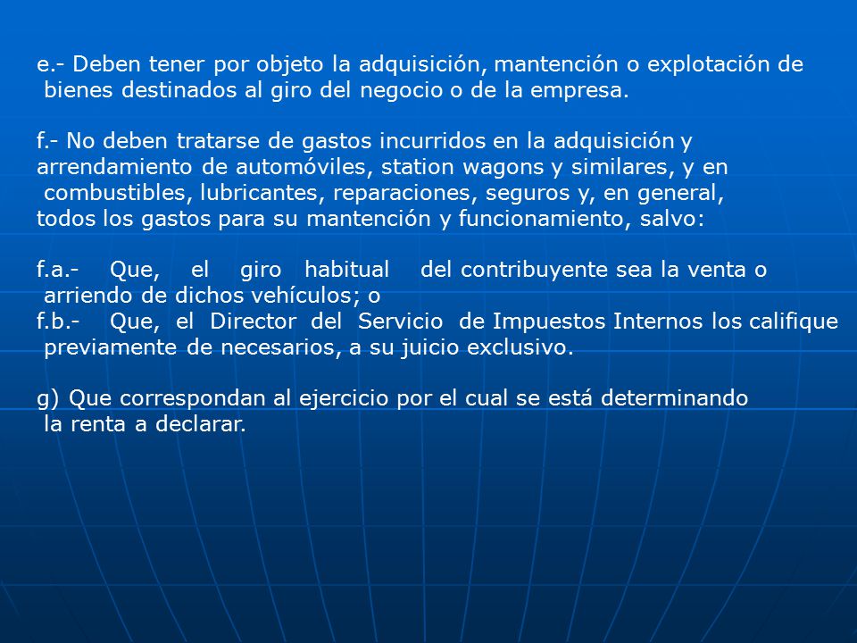 e.- Deben tener por objeto la adquisición, mantención o explotación de