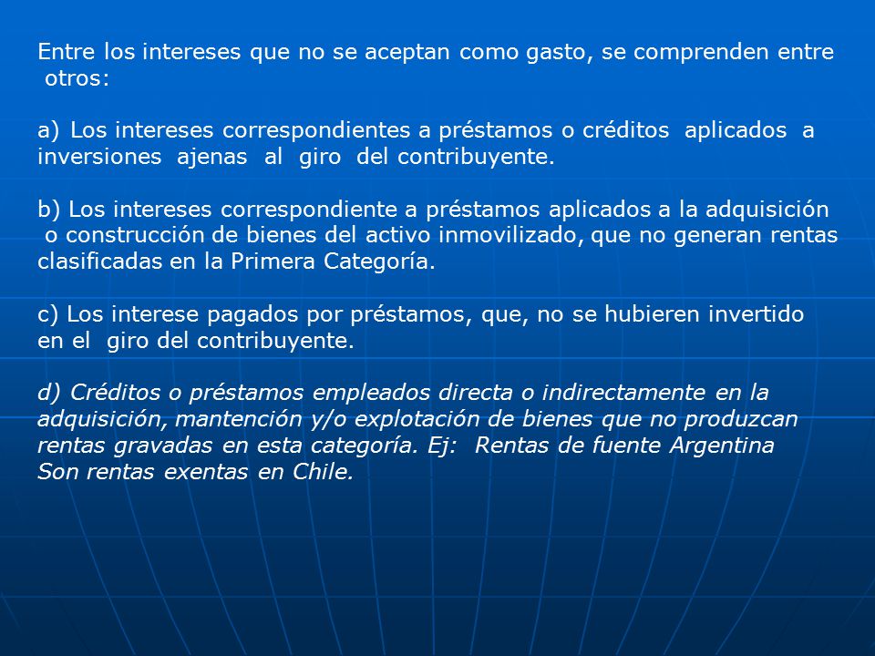 Entre los intereses que no se aceptan como gasto, se comprenden entre