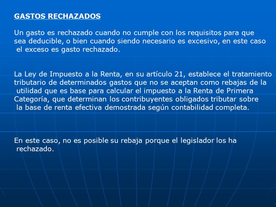 GASTOS RECHAZADOS Un gasto es rechazado cuando no cumple con los requisitos para que.