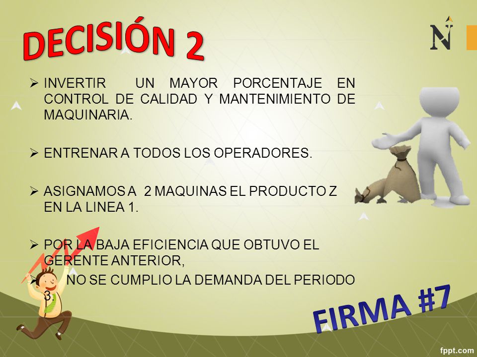 DECISIÓN 2 INVERTIR UN MAYOR PORCENTAJE EN CONTROL DE CALIDAD Y MANTENIMIENTO DE MAQUINARIA. ENTRENAR A TODOS LOS OPERADORES.