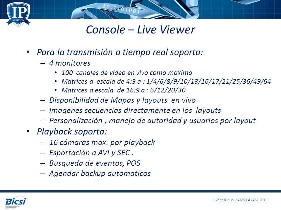 Console – Live Viewer Para la transmisión a tiempo real soporta: