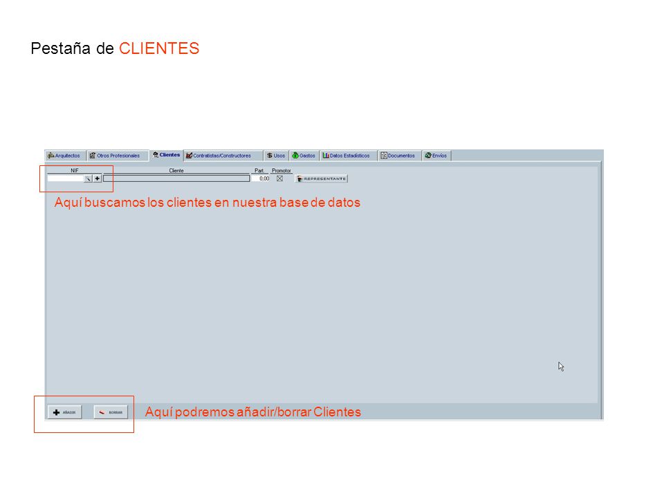 Pestaña de CLIENTES Aquí buscamos los clientes en nuestra base de datos.