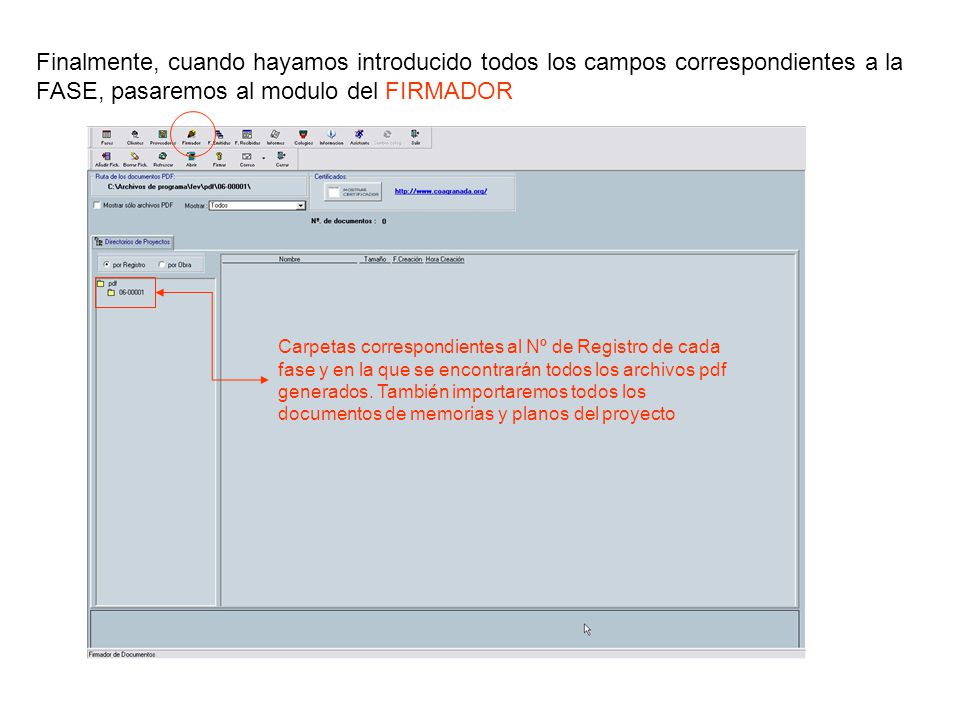 Finalmente, cuando hayamos introducido todos los campos correspondientes a la FASE, pasaremos al modulo del FIRMADOR