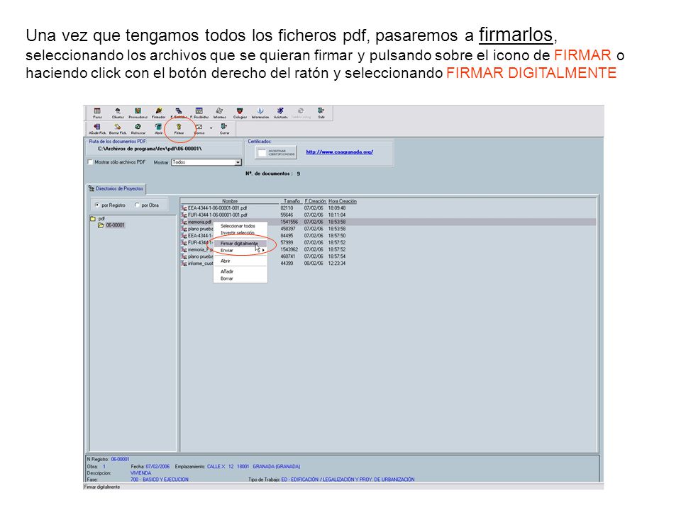 Una vez que tengamos todos los ficheros pdf, pasaremos a firmarlos, seleccionando los archivos que se quieran firmar y pulsando sobre el icono de FIRMAR o haciendo click con el botón derecho del ratón y seleccionando FIRMAR DIGITALMENTE