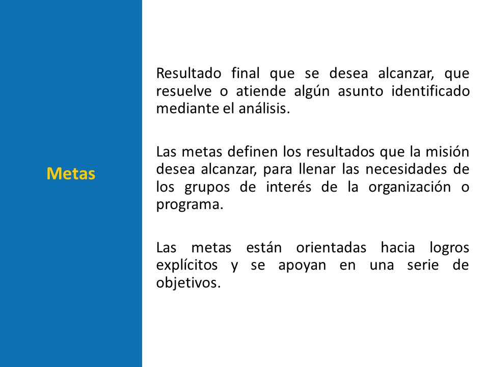 Resultado final que se desea alcanzar, que resuelve o atiende algún asunto identificado mediante el análisis.