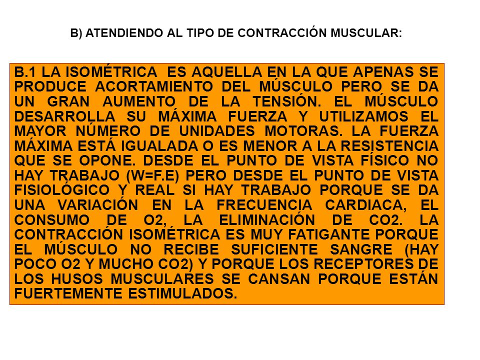 B) ATENDIENDO AL TIPO DE CONTRACCIÓN MUSCULAR: